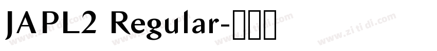 JAPL2 Regular字体转换 JAPL2 Regular字体转换